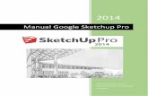 Manual Google Sketchup ProManual Google Sketchup Pro . Contenido ... Herramienta Rectángulo .Dibuja entidades de cara rectangulares. ... para decorarla, como texturas y ventas. Ahora