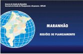 Governo do Estado do Maranhão Secretaria de Estado do ...µes-de-Planejamento... · APRESENTAÇÃO A Secretaria de Estado do Planejamento e Orçamento - SEPLAN com esta publicação