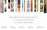 Identifikaãn˘ kód Slovenska II. 15 umelcov Slovenska 15 rokov … · Identifikaãn˘ kód Slovenska II. 15 umelcov Slovenska 15 rokov Slovenska Jakabãic Matú‰ Jurkoviã Milo‰