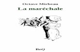 Octave Mirbeau La maréchale - Ebooks gratuits · 2010-01-27 · de naturel et de jeunesse malgré le souvenir de Renée Mauperin. Par exemple, je lui en veux de l’omelette qu’elle