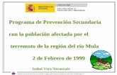 Programa de Prevención Secundaria con la población afectada por el terremoto de … · 2009-01-23 · EQUIPO DE PSICOLOGIA DE CATASTROFES. DIRECCIÓN GENERAL DE PROTECCIÓN CIVIL