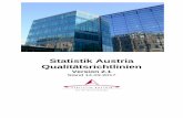 STat - United Nations · Qualitätsrichtlinien der Statistik Austria 6 Aktualität und Rechtzeitigkeit Aktualität spiegelt den Zeitunterschied zwischen dem Auftreten eines statistischen