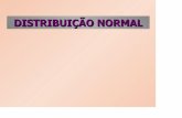 DISTRIBUIÇÃO NORMALmbranco/Distri Normal.pdf · 2015-11-04 · Vamos definir a variável aleatória A curva contínua da figura denomina-se curva Normal . Como se distribuem os