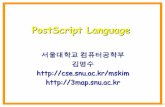 슬라이드 제목 없음 - Seoul National University3map.snu.ac.kr/courses/2010/cg/PostScriptLanguage1.pdf · 2010-09-10 · /ppi ppi ppi 100 ppi 100 ppi add 101 ppi /ppi 100 def