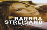 Barbra Streisand...Barbra Streisand C’est en cette terre, qui fut pour beaucoup une terre de souffrances, que se trouvent les racines familiales de Barbra Streisand. Partie intégrante