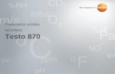 Prezentácia výrobku NOVINKA Testo 870 · 2018-10-31 · Testo AG, Electrothermography 6/37 NOVINKA termografická kamera testo 870 •testo 870-2 má rovnaké infračervené rozlíšenie