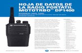 MOTOTRBO DP1400 Hoja De Datos - Motorola …...HOJA DE DATOS | MOTOTRBO TM DP1400 CONECTE Y COORDINE LOS EQUIPOS Si necesita una solución de comunicación sencilla, fiable y rentable
