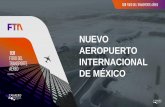 NUEVO AEROPUERTO INTERNACIONAL DE MÉXICOcanaero.org.mx/wp-content/uploads/2018/05/PRES_FTA_-NAIM.pdf · 2019-06-28 · foro del transporte canaero camara nacional de aerotransportes