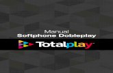 Manual Softphone Dobleplay - Totalplay · Manual Softphone Dobleplay. 2 Softphone Totalplay Mantente siempre en contacto con tus amigos y familiares llevando tu línea Totalplay a