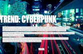 TREND: CYBERPUNK - mama.de · TREND: CYBERPUNK Cyberpunk ist ein Begriff / Science Fiction Genre aus den 80er Jahren und als aufkommende Kritik gegen die als zunehmend empfundene
