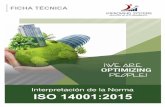 Interpretación de la Norma ISO 14001:2015 · Ÿ Personal de la Organización involucrado en la deﬁnición, planeación e implementación de un Sistema de Gestión Ambiental. Ÿ
