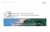 Klimatrapport för SKåne 1Strategiskt program · 2014-06-23 · Datum 2009-11-03 Strategiskt program för Skånes klimatarbete 2009-2020 3 (29) Region Skåne Förord Hotet om kraftiga