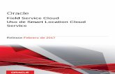 Uso de Smart Location Cloud Service - Oracle Field Service Cloud Uso de Smart Location Cloud Service Chapter 1 Uso de Smart Location 2 • El recurso debe aceptar la solicitud del