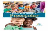 MANUAL PARA PADRES DE Preescolar · 2019-04-01 · funcionamiento y las normas del Programa de Preescolar. Mantenga este manual en un lugar conveniente para consultarlo a menudo.