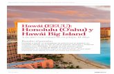 Honolulu (O'ahu) y Hawái (EEUU): Hawái Big Island · famoso Pearl Harbour, una base militar estadounidense que fue bombardeada por la Armada Imperial Japonesa, y cuya agresión