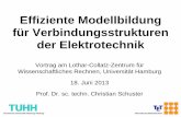 Effiziente Modellbildung für Verbindungsstrukturen der … in der TET... · 2013-10-14 · Effiziente Modellbildung für Verbindungsstrukturen der Elektrotechnik Vortrag am Lothar-Collatz-Zentrum
