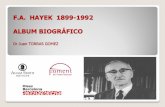 F.A. HAYEK 1899-1992 ALBUM BIOGRÁFICO - Mises …misesbarcelona.org/wp-content/uploads/2016/07/PWPT_HAYEK...Pérdida de influencia en el ámbito económico Relación personal y polémica