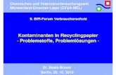 Kontaminanten in Recyclingpapier - Problemstoffe, … · 2019-01-18 · CVUA-MEL Kontaminanten in Recyclingpapier Dr. Beate Brauer 28.10.2010 / 2 Papier/Kartonagen spielen eine große