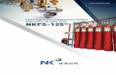 Clean Agent Fire Suppression System 청정소화시스템 (HFC-125) · 2019-08-14 · HFC-125 소화약제를 저장하는 용기로 내용적 68L, 82.5L, 140L 3종류로 구분 된다.