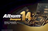 Altium Designer - ICBANQ · 2014-05-14 · Altium Designer Extensions • 사용자가 개발한 모듈의 설치를 손쉽게 배포하는 시스템 제공 • 인터넷의 모든
