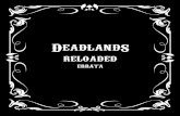DeadlandS - Black Book Editions · 2012-10-29 · 2 Version 1.0 des errata connues sur la première impression du livre de règles pour Deadlands Reloaded et la version 2 du PDF correspondant.