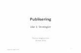 Uke 1: Strategier - WordPress.com€¦ · • Nvivo – Dokumentanalyse – Alternativer: MaxQda, Atlas, ... – Alternativer: Tiki‐Toki, Storify 6. Redigering • Scrivener –