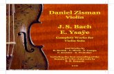 Daniel Zisman · DIE SoNAtEN (BWV 1001, 1003, 1005) D ie ersten Sätze der Sonaten in g-moll und a-moll sind als grosse «improvisier-te» Rezitative geschrieben. Bach ist hier einer