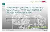 Implikationen von NTC, Zonal Pricing Nodal Pricing, PTDF ...€¦ · 14. Symposium Energieinnovation u Implikationen von NTC, Zonal Pricing Nodal Pricing, PTDF und ENTSO-E-Leitungsausbauverfahren