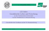 125 Jahre Geodätische Lehre und Forschung€¦ · 1756 - 1763 Lutterloh, Johann Heinrich 1762 - 1774 Penther, Friedrich Heinrich August 1766 - 1801 Zimmermann, Fberhard August Wilhelm