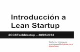 Introducción a Lean Startup - Meetup a Lean Startup... · PDF file Introducción a Lean Startup # ... El método Lean Startup Principios: 1. Los emprendedores están en todas partes