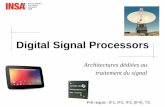 Digital Signal Processors - INSA Lyongrenier/wp-content/uploads/teachin… · * fft, FIR IIR, forme algorithmique, … –Balayage des tableaux: pointeurs, buffer circulaire –Formule