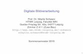 Digitale Bildverarbeitung - HTWK Leipzigschwarz/lehre/ss15/dbv/dbv15-alles.pdf · Bildverarbeitung – Motivation Menschen entnehmen visuellen Eindrücken sehr viel Information (ca.