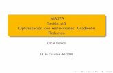 MA37A Sesión #5 Optimización con restricciones: Gradiente ...operedo/ma37a/2008-02/sesion5/presentacion/p… · Optimizaci´on con restricciones: Gradiente Reducido Oscar Peredo