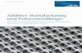 Additive Manufacturing und Pulvermetallurgie.€¦ · Additive Manufacturing und Pulvermetallurgie 09 Das Verfahren: Additive Fertigung, auch 3D-Druck genannt, bezieht sich auf die