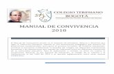 MANUAL DE CONVIVENCIA 2018 - Colegio Teresiano Bogotá · 2018-06-14 · MANUAL DE CONVIVENCIA 2018 El Manual de Convivencia escolar es el conjunto de principios, deberes y derechos