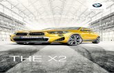 THE X2 - BMW · 2020-03-26 · der bmw x2 geht in jeder hinsicht neue wege, begeistert mit beeindruckenden fÄhigkeiten und verspricht darÜber hinaus ein fahrerlebnis, das von kopf