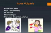 Acne Vulgaris · 2019-10-31 · Acne - hyppighet Typisk debut i pubertetsårene, kan ses allerede i 8-10 års alderen Ca 15 % av alle unge søker lege p.g.a acne Ubehandlet acne har