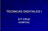 TECNICAS DIGITALES I - UTN · 2009-10-21 · TECNICAS DIGITALES I KIT CPLD XC9572XL. Kit Kit de desarrollo. Características Electricas. Reprogramación y Condiciones de operación.