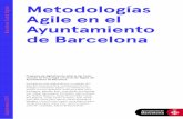 Metodologías Agile en el Ayuntamiento de Barcelona · El desarrollo de software ágil es una filosofía, y ágil un término paraguas para una colección de métodos o aproximaciones