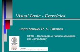 Visual Basic - Exercíciostavares/ensino/CFAC/Downloads/Apontam… · Visual Basic - Exercícios João Manuel R. S. Tavares CFAC – Concepção e Fabrico Assistidos por Computador