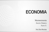ECONOMIA - Amazon Web Services · Macroeconomia Escola Clássica Parte 01 . Escola Clássica ... econômica (Robert Lucas, Thomas Sargent, Robert Barro). Escola Clássica