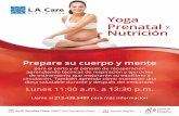 Yoga Prenatal y Nutrición - L.A. Care Health Plan · Yoga Prenatal y Nutrición Prepare su cuerpo y mente para el parto y el período de recuperación aprendiendo técnicas de respiración