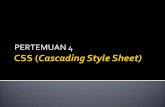 CSS (Cascading Style Sheet) - UNIMALrepository.unimal.ac.id/294/1/Pertemuan-4-css-cascading-style-sheet.pdfAdalah nama yang diberikan untuk setiap style berbeda yang dibuat. Di dalam