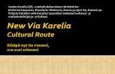 Uuden Karelia CBC -matkailutiehankkeen …...Uuden Karelia CBC -matkailutiehankkeen lähtökohtia (Kuhmon kaupunki, Runolaulu-Akatemia, Runon ja rajan tie, Kainuun ja Pohjois-Karjalan