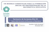 UN MODELO CURRICULAR PARA LA FORMACIÓN INICIAL DE …seminarioaes/files/hernandez_p.pdf · 2011-12-01 · (1990). Metodología de diseño curricular para educación superior. México: