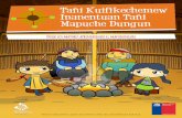 Tañi Kuifikechemew Inanentuan Tañi Mapuche …peib.mineduc.cl/wp-content/uploads/2018/05/libro...Texto educativo para el primer año de enseñanza básica. Tañi Kuifikechemew Inanentuan