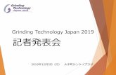 Grinding Technology Japan 2019grind-tech.jp/2019/pdf/DOC_GTJ2019_1203.pdfその背景と狙い Grinding Technology Japan 2019 のモデルとなったGrindTecとは 1998年から2年に一度、