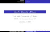Modelos Binomial e Poisson - USPcmq.esalq.usp.br/BIE5781/...poisson:06-aula-poisson... · Introduc~ao Modelos binomiais Modelos Poisson GLMs Objetivos Motivac~ao Objetivo da Aula