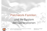 Patchwork-Familien und ihr System der Generationen · ImFT - Institut für mehrgenerationale Forschung und Therapie Prof. Dr. Ruthard Stachowske Patchwork und andere Lebensformen