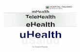 mHealth mSalud TeleHealth TeleSalud eHealth eSalud uHealth ... · Telemedicina • Atención médica o cuidado de la salud – Separados por la distancia y/o el tiempo – Utilización